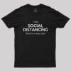I was Social Distancing Before it was Cool Geek T-Shirt
