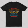 If At First You Don’t Succeed Try 2 More Times Nerd T-Shirt