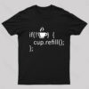If Coffee Empty Then Refill Cup Nerd T-Shirt