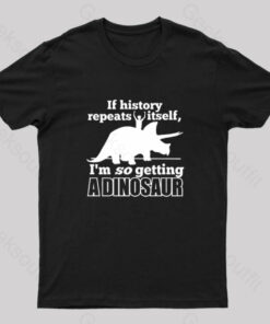 If History Repeats Itself Nerd T-Shirt