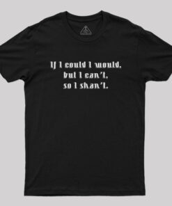 If I Could Geek T-Shirt