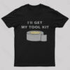 I’ll Get My Tool Kit T-Shirt