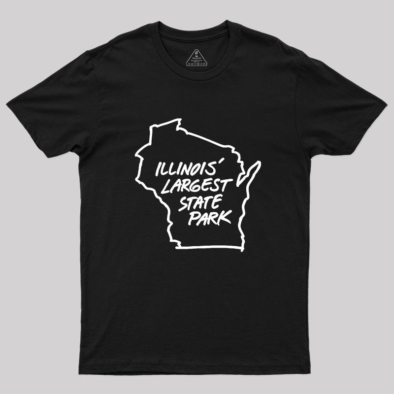 Illinois' Largest State Park Wisconsin Geek T-Shirt Illinois' Largest State Park Wisconsin Geek T-Shirt