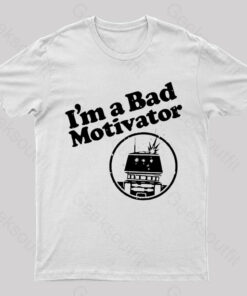 I’m A Bad Motivator Nerd T-Shirt