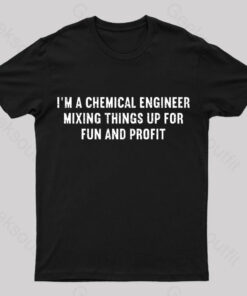I’m A Chemical Engineer Nerd T-Shirt