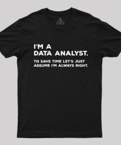 I’m A Data Analyst T-Shirt
