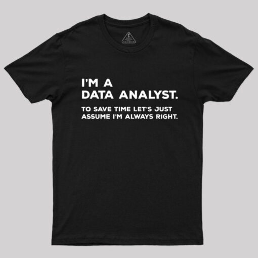 I’m A Data Analyst T-Shirt