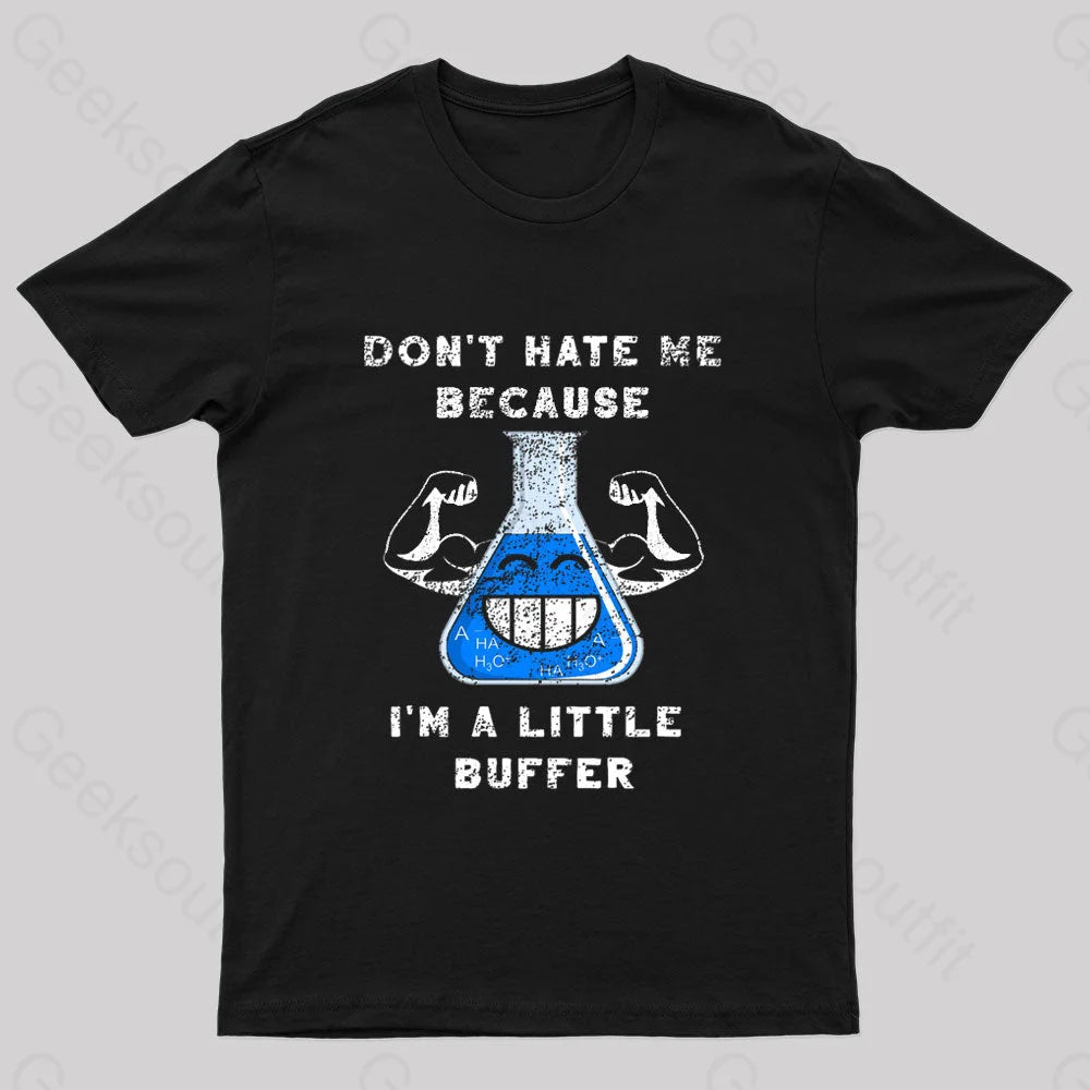 I'm A Little Buffer Geek T-Shirt I'm A Little Buffer Geek T-Shirt