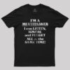 I’m A Multitasker T-Shirt