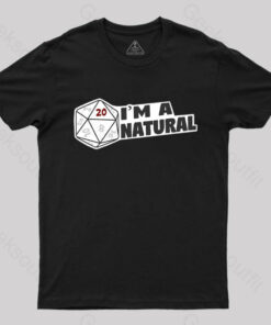I’m A Natural 20 T-Shirt