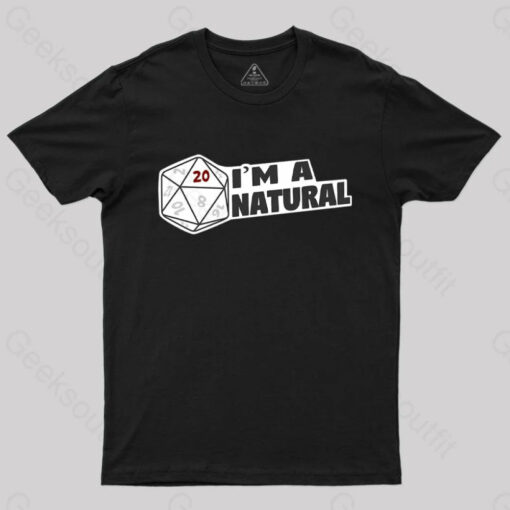 I’m A Natural 20 T-Shirt