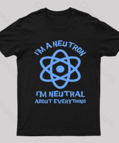 I’m A Neutron Geek T-Shirt