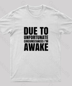 I’m Awake Nerd T-Shirt