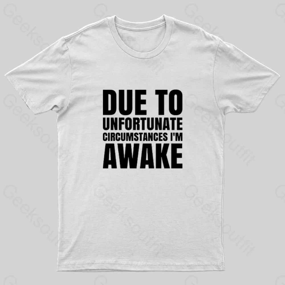 I'm Awake Nerd T-Shirt I'm Awake Nerd T-Shirt