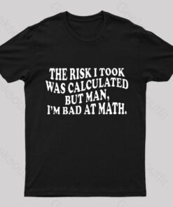I’m Bad At Math Nerd T-Shirt
