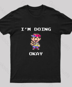 I’m Doing Okay Geek T-Shirt