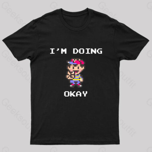 I’m Doing Okay Geek T-Shirt