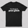 I’m Fluent in PUN-Glish Geek T-Shirt