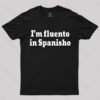 I’m Fluento in Spanisho Nerd T-Shirt