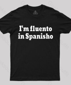 I’m Fluento in Spanisho Nerd T-Shirt