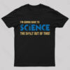 I’m Gonna Have to Science T-Shirt