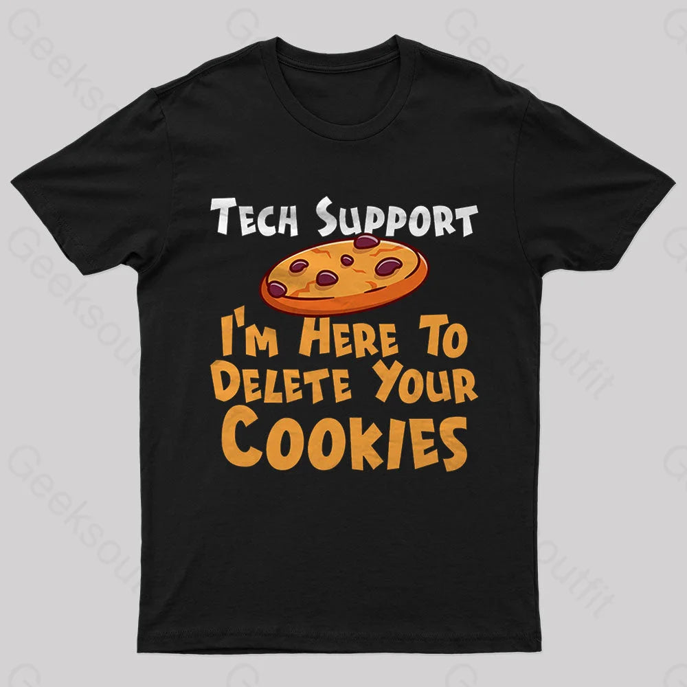 I'm Here To Delete Your Cookies Nerd T-Shirt I'm Here To Delete Your Cookies Nerd T-Shirt
