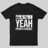 I’m Into Science Geek T-Shirt