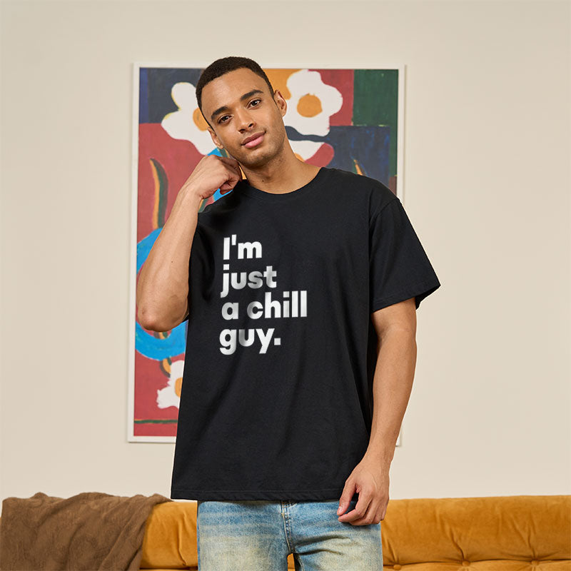 I'm Just a Chill Guy T-Shirt I'm Just a Chill Guy T-Shirt