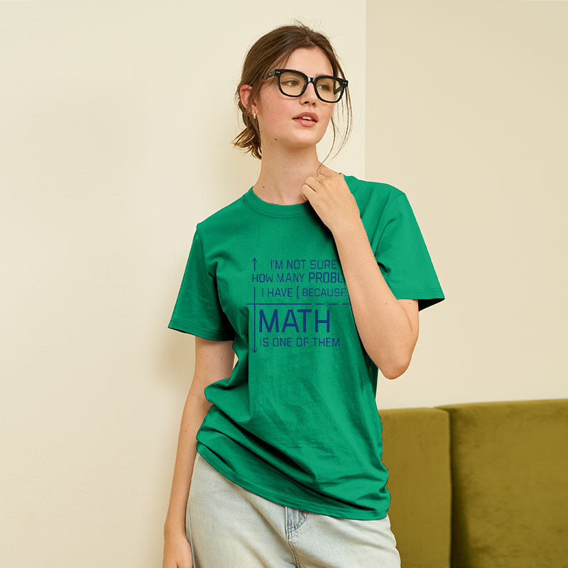 I'm Not Sure How Many Problems I Have Geek T-Shirt I'm Not Sure How Many Problems I Have Geek T-Shirt