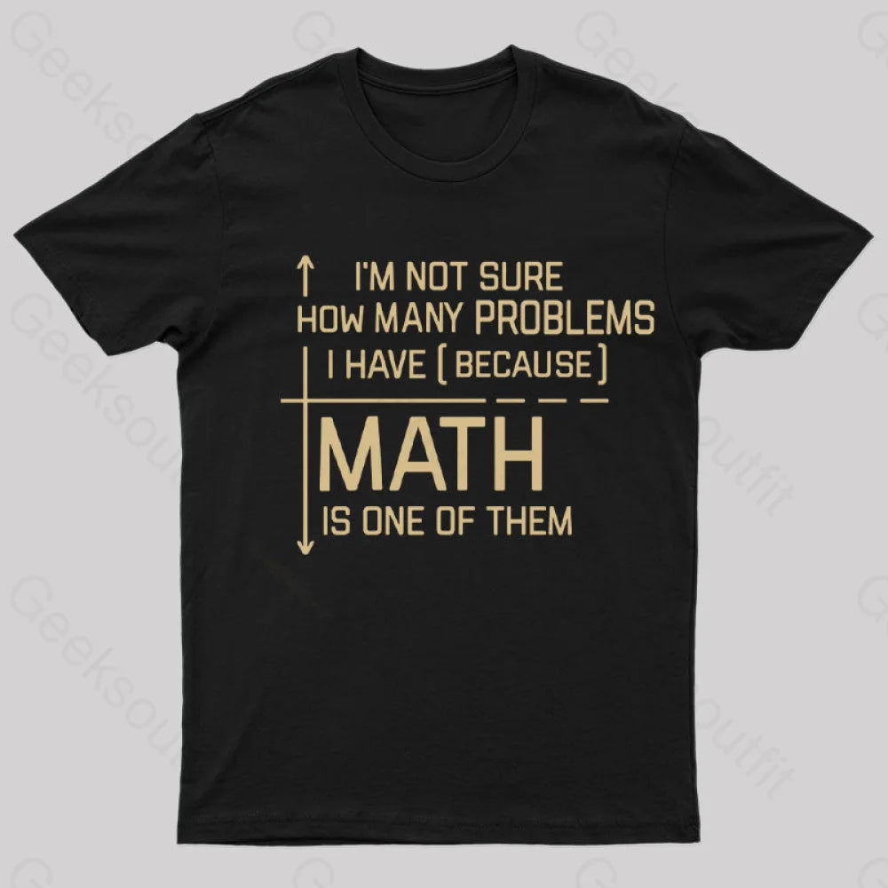 I'm Not Sure How Many Questions I Have T-Shirt I'm Not Sure How Many Questions I Have T-Shirt