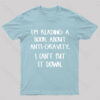 I’m Reading A Book About Anti-Gravity Nerd T-Shirt