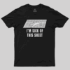 I’m Sick of This Sheet T-Shirt