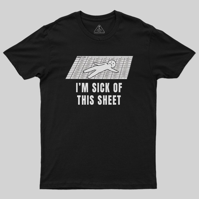 I'm Sick of This Sheet T-Shirt I'm Sick of This Sheet T-Shirt