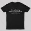 I’m Slightly Correcting Your Grammar Nerd T-Shirt