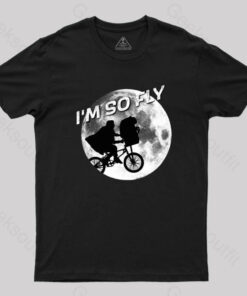 Im So Fly T-Shirt
