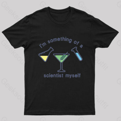 I’m Something of a Scientist Myself Geek T-Shirt