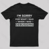 Im Sorry For What I Said When I Was Debugging Nerd T-Shirt