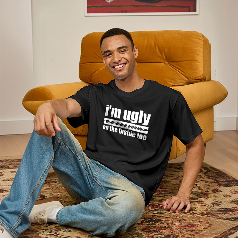 I'm Ugly On The Inside Too Geek T-Shirt I'm Ugly On The Inside Too Geek T-Shirt
