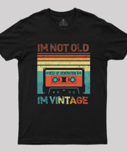 I’m Vintage Not Old T-Shirt