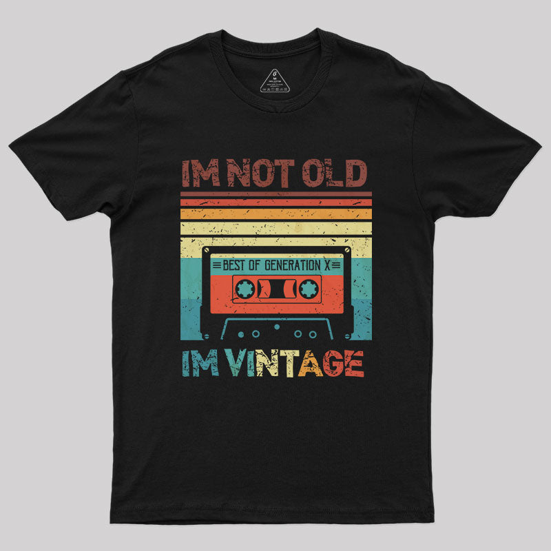 I'm Vintage Not Old T-Shirt I'm Vintage Not Old T-Shirt