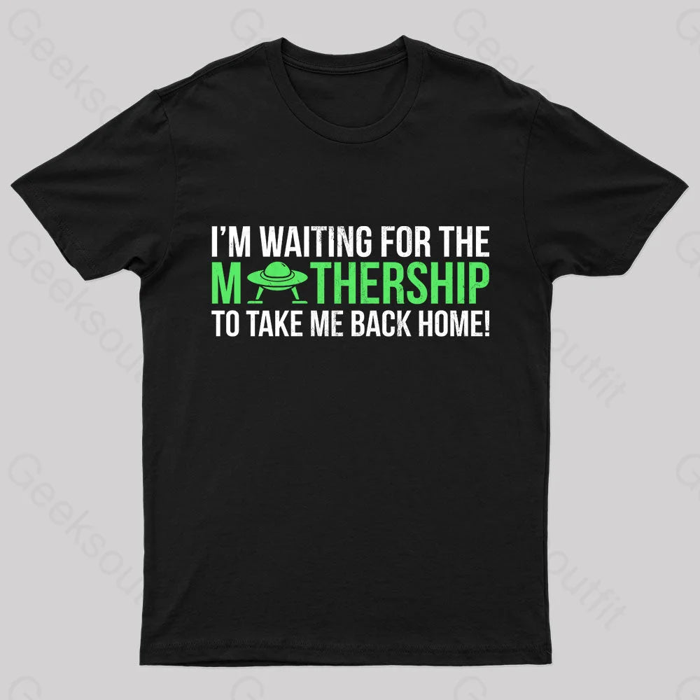 I'm Waiting For The Mothership Nerd T-Shirt I'm Waiting For The Mothership Nerd T-Shirt