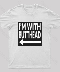 I’m With Butthead Geek T-Shirt
