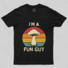 I’m a Fun Guy Funny Fungi Mushroom T-Shirt