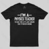 I’m a Physics Teacher Classic T-Shirt