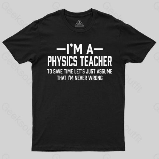 I’m a Physics Teacher Classic T-Shirt