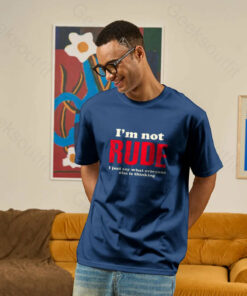 I’m not rude Geek T-Shirt