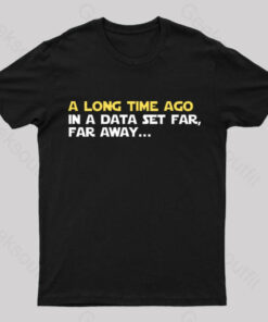 In A Data Set Far Geek T-Shirt