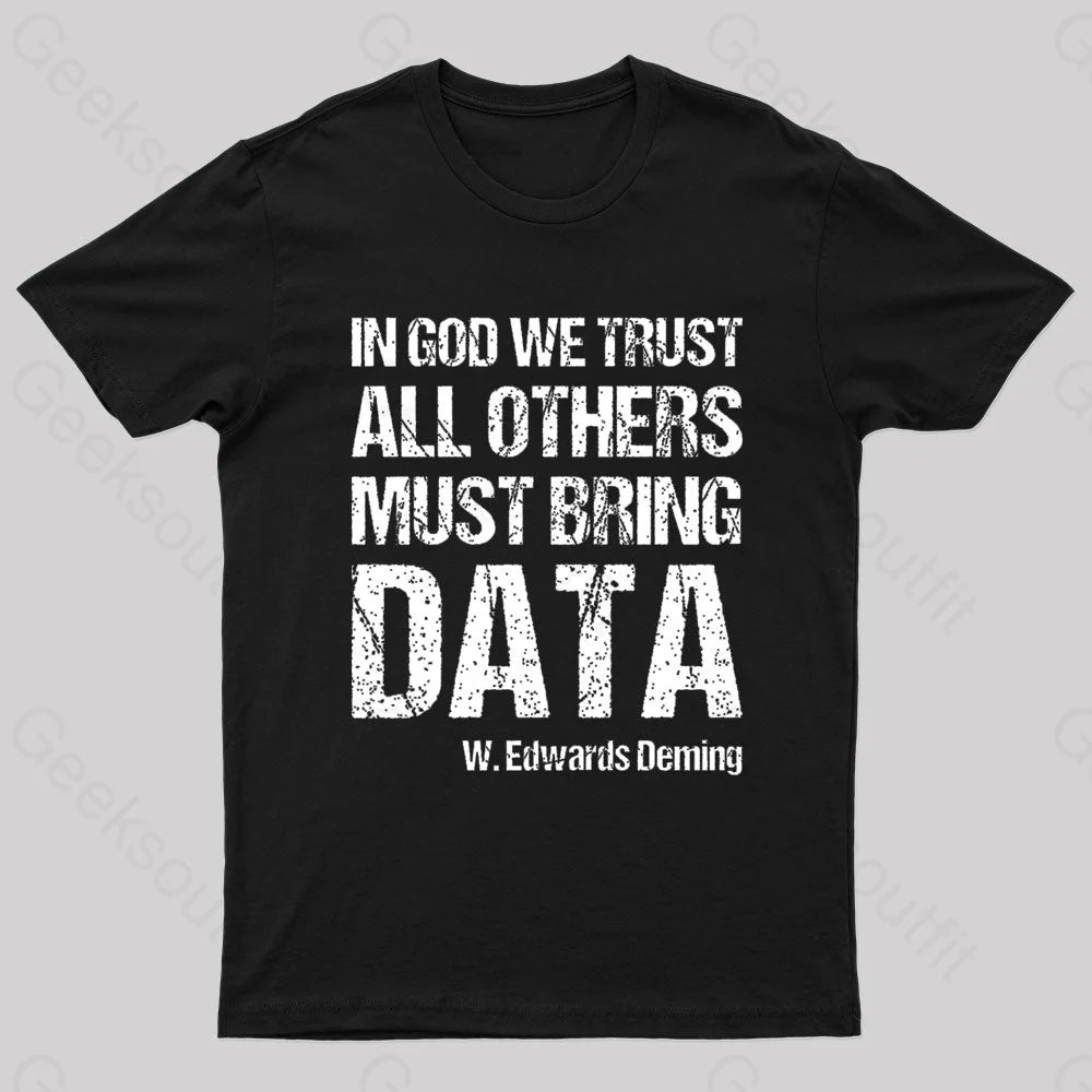 In God We Trust All Others Must Bring Data Geek T-Shirt In God We Trust All Others Must Bring Data Geek T-Shirt