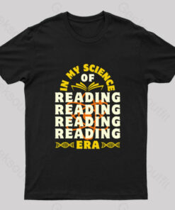 In My Science of Reading Era Geek T-Shirt