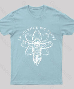 In Science We Trust Nerd T-Shirt